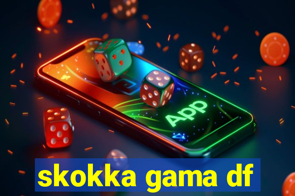 skokka gama df